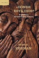 DONDE ESTA DIOS? EL PROBLEMA DEL SUFRIMIENTO HUMANO | 9788484325635 | EHRMANN, BART | Llibreria Drac - Librería de Olot | Comprar libros en catalán y castellano online