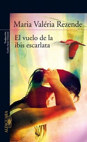 VUELO DE LA IBIS ESCARLATA, EL | 9788420474441 | REZENDE, MARIA VALERIA | Llibreria Drac - Llibreria d'Olot | Comprar llibres en català i castellà online