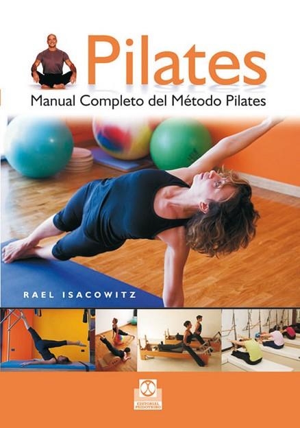 PILATES MANUAL COMPLETO DEL METODO | 9788480191371 | ISACOWITZ, RAEL | Llibreria Drac - Llibreria d'Olot | Comprar llibres en català i castellà online