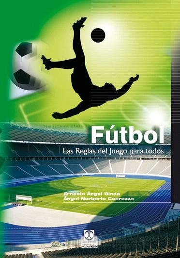 FUTBOL. LAS REGLAS DEL JUEGO PARA TODOS | 9788480196109 | BINDA, ERNESTO ANGEL/NORBERTO COEREZZA, ANGEL | Llibreria Drac - Llibreria d'Olot | Comprar llibres en català i castellà online