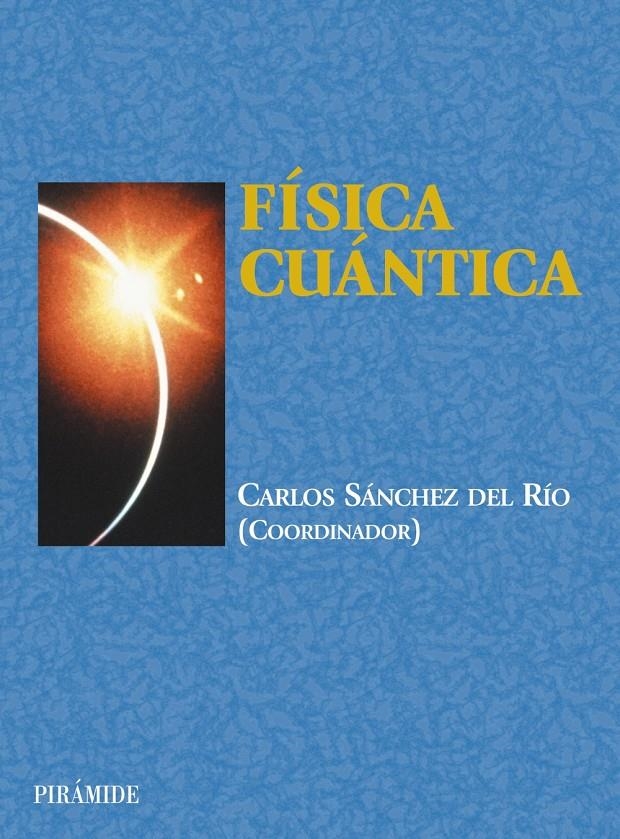 FISICA CUANTICA | 9788436822250 | SANCHEZ DEL RIO, CARLOS | Llibreria Drac - Llibreria d'Olot | Comprar llibres en català i castellà online