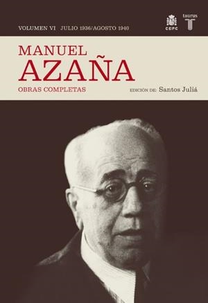 MANUEL AZAÑA, JULIO 1936- AGOSTO 1936. VOL.VI. OBRAS COMPLET | 9788430607525 | AZAÑA, MANUEL | Llibreria Drac - Librería de Olot | Comprar libros en catalán y castellano online