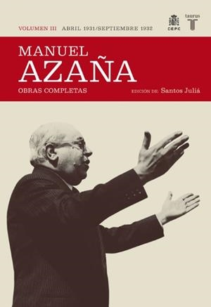 MANUEL AZAÑA, VOL.III: ABRIL 1931-SEPTIEMBRE 1932. OBRAS COM | 9788430606993 | AZAÑA, MANUEL | Llibreria Drac - Llibreria d'Olot | Comprar llibres en català i castellà online