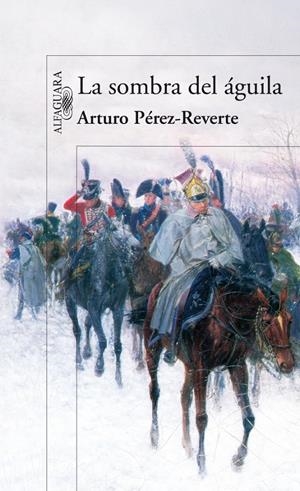 SOMBRA DEL AGUILA, LA | 9788420474694 | PÉREZ-REVERTE, ARTURO | Llibreria Drac - Llibreria d'Olot | Comprar llibres en català i castellà online