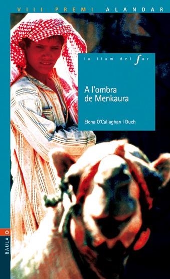 A L'OMBRA DE MENKAURA. - VIII PREMI ALANDAR - | 9788447917921 | O'CALLAGHAN, ELENA | Llibreria Drac - Librería de Olot | Comprar libros en catalán y castellano online