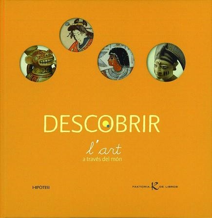 DESCOBRIR L'ART A TRAVES DEL MON | 9788493591267 | Llibreria Drac - Llibreria d'Olot | Comprar llibres en català i castellà online