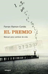 PREMIO, EL. MANUAL PARA CANVIAR DE VIDA | 9788498673289 | RAMON-CORTES, FERRAN | Llibreria Drac - Librería de Olot | Comprar libros en catalán y castellano online