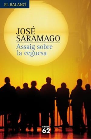 ASSAIG SOBRE LA CEGUESA | 9788429762136 | SARAMAGO, JOSE | Llibreria Drac - Llibreria d'Olot | Comprar llibres en català i castellà online