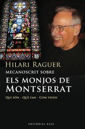 MONJOS DE MONTSERRAT, ELS -QUI SON QUE FAN COM VIU | 9788492437085 | RAGUER, HILARI | Llibreria Drac - Llibreria d'Olot | Comprar llibres en català i castellà online