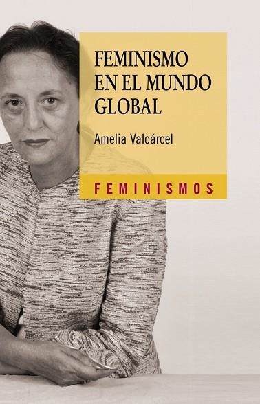 FEMINISMO EN EL MUNDO GLOBAL | 9788437625188 | VALCÁRCEL,AMELIA | Llibreria Drac - Llibreria d'Olot | Comprar llibres en català i castellà online