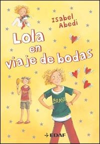 LOLA EN VIAJE DE BODAS | 9788441420847 | ABEDI, ISABEL | Llibreria Drac - Llibreria d'Olot | Comprar llibres en català i castellà online