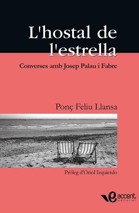 HOSTAL DE L'ESTRELLA, L'. CONVERSES AMB JOSEP PALAU I FABRE | 9788493681906 | FELIU, PONS | Llibreria Drac - Llibreria d'Olot | Comprar llibres en català i castellà online