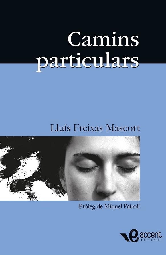 CAMINS PARTICULARS | 9788493681913 | FREIXAS, LLUIS | Llibreria Drac - Llibreria d'Olot | Comprar llibres en català i castellà online