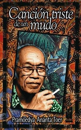 CANCION TRISTE DE UN MUNDO | 9788481361643 | TOER, PRAMOEDYA ANANTA | Llibreria Drac - Llibreria d'Olot | Comprar llibres en català i castellà online