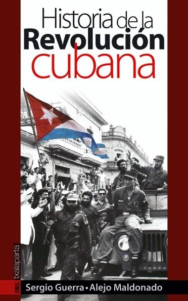 HISTORIA DE LA REVOLUCION CUBANA | 9788481365443 | GUERRA, SERGIO; MALDONADO, ALEJO | Llibreria Drac - Llibreria d'Olot | Comprar llibres en català i castellà online