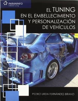 TUNING EN EL EMBELLECIMIENTO Y PERSONALIZACION DE VEHICULOS, | 9788497326483 | URDA FERNANDEZ, PEDRO | Llibreria Drac - Llibreria d'Olot | Comprar llibres en català i castellà online