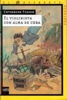 VIOLISNISTA CON ALMA DE CERA, EL | 9788434870871 | FISHER, CATHERINE | Llibreria Drac - Llibreria d'Olot | Comprar llibres en català i castellà online