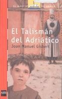 TALISMAN DEL ADRIATICO, EL | 9788434870666 | GISBERT, JOAN MANUEL | Llibreria Drac - Llibreria d'Olot | Comprar llibres en català i castellà online