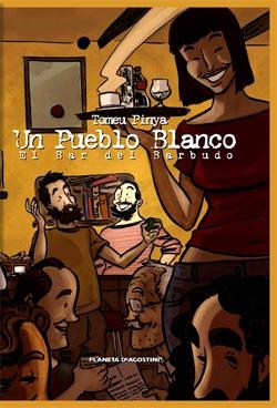 PUEBLO BLANCO, UN. EL BAR DEL BARBUDO | 9788467476965 | PINYA, TOMEU | Llibreria Drac - Llibreria d'Olot | Comprar llibres en català i castellà online