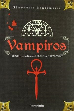 VAMPIROS. DESDE DRACULA A CREPUSCULO | 9788428331999 | SANTAMARIA, SIMONETTA | Llibreria Drac - Llibreria d'Olot | Comprar llibres en català i castellà online