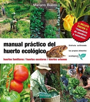 MANUAL PRACTICO DEL HUERTO ECOLOGICO | 9788493630881 | BUENO, MARIANO | Llibreria Drac - Librería de Olot | Comprar libros en catalán y castellano online