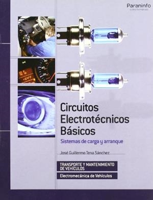 CIRCUITOS ELECTROTECNICOS BASICOS: SISTEMAS DE CARGA Y ARRAN | 9788497325868 | TENA, GUILLERMO | Llibreria Drac - Llibreria d'Olot | Comprar llibres en català i castellà online