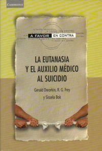 EUTANASIA Y EL AUXILIO MEDICO AL SUICIDIO | 9788483231098 | DWORKIN,GERALD - FREY, R.G. - BOK, SISSELA | Llibreria Drac - Llibreria d'Olot | Comprar llibres en català i castellà online