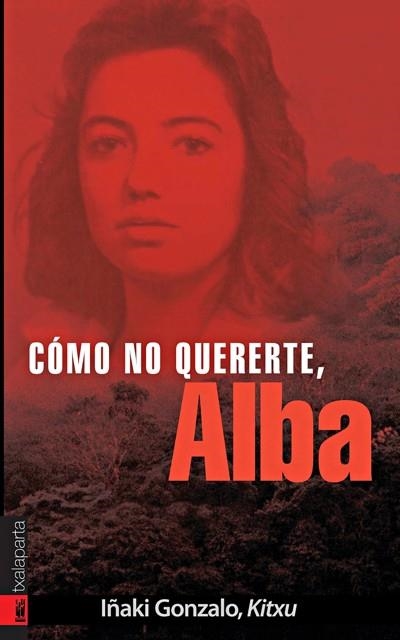 COMO NO QUERERTE ALBA! | 9788481365887 | GONZALO, IÑAKI | Llibreria Drac - Llibreria d'Olot | Comprar llibres en català i castellà online