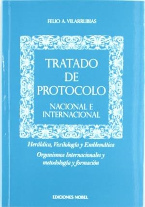 TRATADO DE PROTOCOLO NACIONAL E INTERNACIONAL | 9788484596455 | VILARRUBIAS, FELIO A. | Llibreria Drac - Llibreria d'Olot | Comprar llibres en català i castellà online