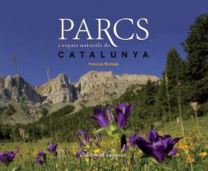 PARCS I ESPAIS NATURALS DE CATALUNYA | 9788480903974 | MUNTADA, FRANCESC | Llibreria Drac - Llibreria d'Olot | Comprar llibres en català i castellà online