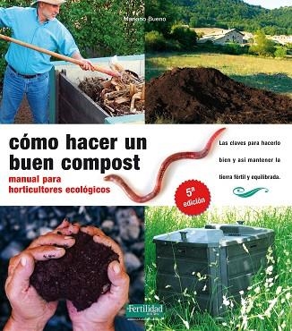 COMO HACER UN BUEN COMPOST MANUAL PARA HORTICULTURES ECOLOGI | 9788493828912 | BUENO, MARIANO | Llibreria Drac - Llibreria d'Olot | Comprar llibres en català i castellà online