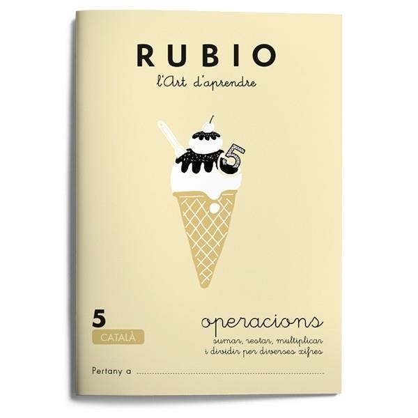 RUBIO 5 SUMAR RESTAR MULTIPLICAR I DIVIDIR PER DIVERSES XIFR | 9788489773080 | Llibreria Drac - Llibreria d'Olot | Comprar llibres en català i castellà online