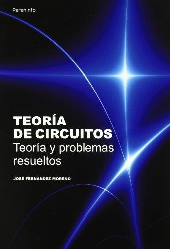 TEORIA DE CIRCUITOS. TEORIA Y PROBLEMAS RESUELTOS | 9788428380966 | FERNANDEZ, JOSE | Llibreria Drac - Librería de Olot | Comprar libros en catalán y castellano online