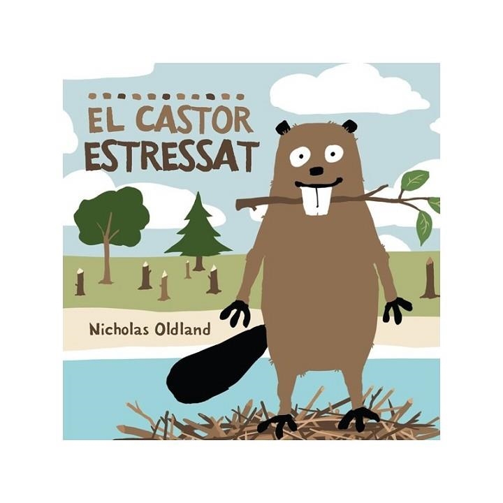 CASTOR ESTRESSAT, EL | 9788415315001 | OLDLAND, NICHOLAS | Llibreria Drac - Llibreria d'Olot | Comprar llibres en català i castellà online