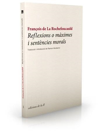 REFLEXIONS O MAXIMES I SENTENCIES MORALS | 9788493858766 | ROCHEFOUCAULD, FRANÇOIS DE LA | Llibreria Drac - Llibreria d'Olot | Comprar llibres en català i castellà online