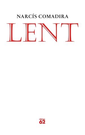 LENT | 9788429769326 | COMADIRA, NARCIS | Llibreria Drac - Llibreria d'Olot | Comprar llibres en català i castellà online