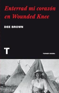 ENTERRAD MI CORAZON EN WOUNDED KNEE | 9788475066677 | BROWN, DEE | Llibreria Drac - Llibreria d'Olot | Comprar llibres en català i castellà online