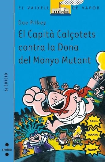 CAPITA CALÇOTETS CONTRA LA DONA DEL MONYO MUTANT, EL ( VAIXELL DE VAPOR BLAVA ) | 9788466112871 | PILKEY, DAV | Llibreria Drac - Llibreria d'Olot | Comprar llibres en català i castellà online