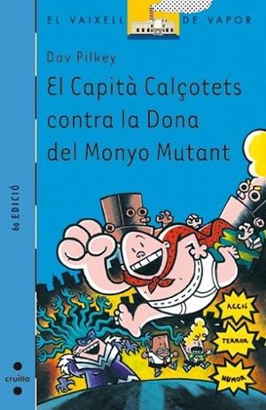 CAPITA CALÇOTETS CONTRA LA DONA DEL MONYO MUTANT, EL ( VAIXELL DE VAPOR BLAVA ) | 9788466112871 | PILKEY, DAV | Llibreria Drac - Llibreria d'Olot | Comprar llibres en català i castellà online