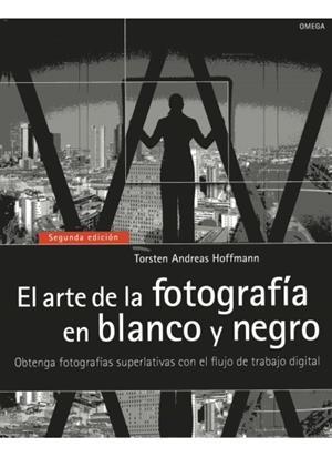 ARTE DE LA FOTOGRAFIA EN BLANCO Y NEGRO, EL | 9788428215664 | HOFFMANN, TORSTEN ANDREAS | Llibreria Drac - Llibreria d'Olot | Comprar llibres en català i castellà online