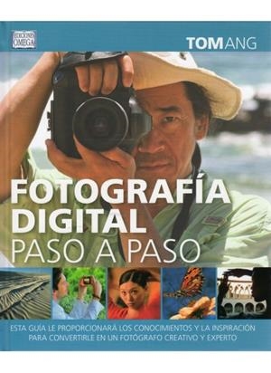 FOTOGRAFIA DIGITAL PASO A PASO | 9788428215749 | ANG, TOM | Llibreria Drac - Llibreria d'Olot | Comprar llibres en català i castellà online