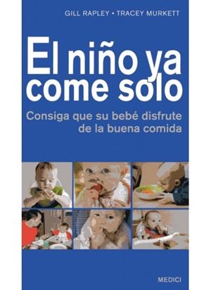 NIÑO YA COME SOLO, EL | 9788497991131 | RAPLEY, GILL; MURKETT, TRACEY | Llibreria Drac - Llibreria d'Olot | Comprar llibres en català i castellà online