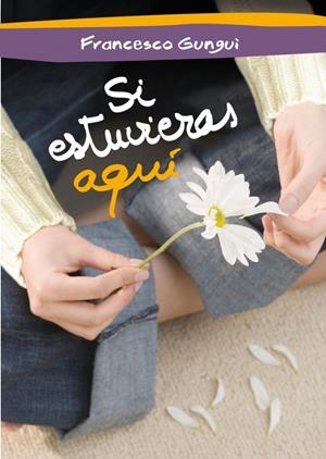 SI ESTUVIERAS AQUI | 9788484418702 | GUNGUI, FRANCESCO | Llibreria Drac - Llibreria d'Olot | Comprar llibres en català i castellà online