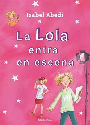 LOLA ENTRA EN ESCENA, LA | 9788499327723 | ABEDI, ISABEL | Llibreria Drac - Llibreria d'Olot | Comprar llibres en català i castellà online