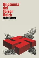 ANATOMÍA DEL TERCER REICH | 9788415373018 | LOZANO, ÁLVARO | Llibreria Drac - Librería de Olot | Comprar libros en catalán y castellano online