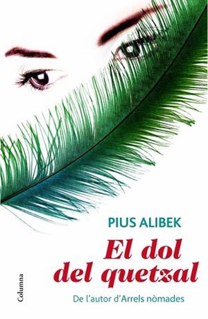 DOL DEL QUETZAL, EL | 9788466414685 | ALIBEK, PIUS | Llibreria Drac - Llibreria d'Olot | Comprar llibres en català i castellà online