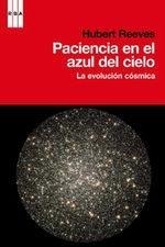 PACIENCIA EN EL AZUL DEL CIELO | 9788490061862 | REEVES, HUBERT | Llibreria Drac - Llibreria d'Olot | Comprar llibres en català i castellà online