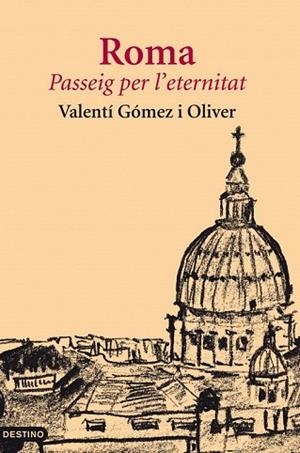 ROMA, PASSEIG PER L'ETERNITAT | 9788497102117 | GOMEZ, VALENTI | Llibreria Drac - Llibreria d'Olot | Comprar llibres en català i castellà online