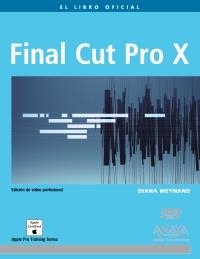 FINAL CUT PRO X | 9788441531161 | WEYNAND, DIANA | Llibreria Drac - Llibreria d'Olot | Comprar llibres en català i castellà online