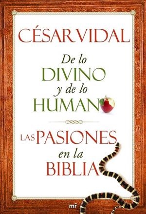 DE LO DIVINO Y DE LO HUMANO LAS PASIONES EN LA BIBLIA | 9788427025028 | VIDAL, CESAR | Llibreria Drac - Librería de Olot | Comprar libros en catalán y castellano online